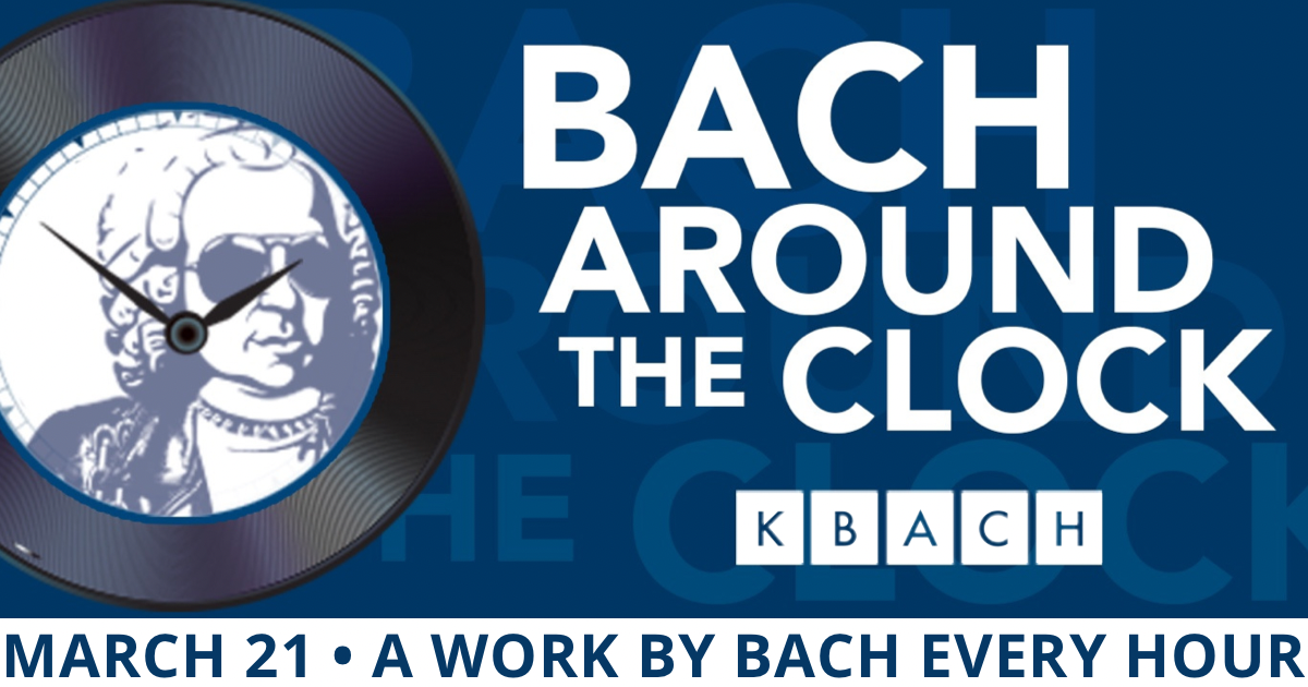 Celebrate Bach's birthday with KBACH!